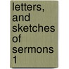 Letters, And Sketches Of Sermons  1 by Sir John Murray