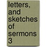 Letters, And Sketches Of Sermons  3 by Sir John Murray
