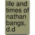 Life And Times Of Nathan Bangs, D.D