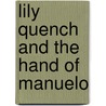 Lily Quench and the Hand of Manuelo by Natalie Jane Prior