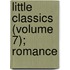 Little Classics (Volume 7); Romance