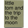 Little Tom And The Trip To The Moon by Diane Fox
