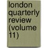 London Quarterly Review (Volume 11)
