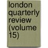 London Quarterly Review (Volume 15)