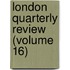 London Quarterly Review (Volume 16)