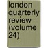 London Quarterly Review (Volume 24)
