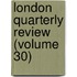 London Quarterly Review (Volume 30)