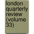 London Quarterly Review (Volume 33)