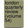 London Quarterly Review (Volume 54) by John Telford