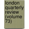 London Quarterly Review (Volume 73) door John Telford