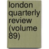 London Quarterly Review (Volume 89) by John Telford