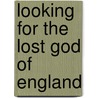 Looking For The Lost God Of England door Kathleen Herbert