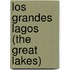 Los Grandes Lagos (the Great Lakes)