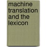 Machine Translation And The Lexicon door Steffens