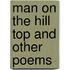 Man On The Hill Top And Other Poems