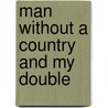 Man Without A Country And My Double by Edward Everett Hale