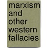 Marxism and Other Western Fallacies door Ali Shariati