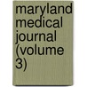 Maryland Medical Journal (Volume 3) by General Books