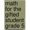 Math for the Gifted Student Grade 5 door Danielle Denega
