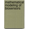 Mathematical Modeling of Biosensors door Romas Baronas