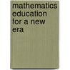 Mathematics Education For A New Era door Keith Devlin