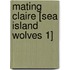 Mating Claire [Sea Island Wolves 1]