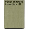 Medico-Chirurgical Transactions  30 by Royal Medical London