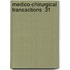 Medico-Chirurgical Transactions  31