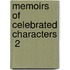 Memoirs Of Celebrated Characters  2
