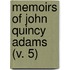 Memoirs Of John Quincy Adams (V. 5)