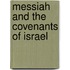 Messiah And The Covenants Of Israel