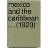 Mexico And The Caribbean ... (1920) by George Hubbard Blakeslee