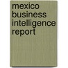 Mexico Business Intelligence Report by Usa International Business Publications