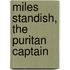 Miles Standish, The Puritan Captain