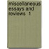 Miscellaneous Essays And Reviews  1