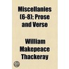 Miscellanies (6-8); Prose And Verse door William Makepeace Thackeray