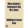 Miss Bayle's Romance [By W.F. Rae]. door William Fraser Rae