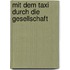 Mit dem Taxi durch die Gesellschaft