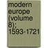 Modern Europe (Volume 8); 1593-1721