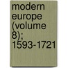 Modern Europe (Volume 8); 1593-1721 door Thomas Henry Dyer