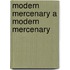 Modern Mercenary a Modern Mercenary
