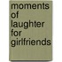Moments of Laughter for Girlfriends