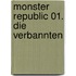 Monster Republic 01. Die Verbannten