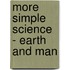 More Simple Science - Earth And Man