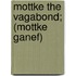 Mottke The Vagabond; (Mottke Ganef)