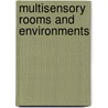 Multisensory Rooms And Environments door Susan Fowler