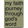 My Faith Journey Through God's Word door Julie Flatt