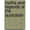 Myths And Legends Of The Australian by W. Ramsay Smith
