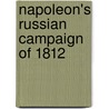 Napoleon's Russian Campaign Of 1812 by Edward A. Foord