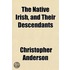 Native Irish, and Their Descendants